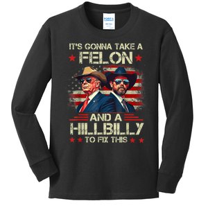 Trump Vance ItS Gonna Take A Felon And A Hillbilly To Fix Kids Long Sleeve Shirt