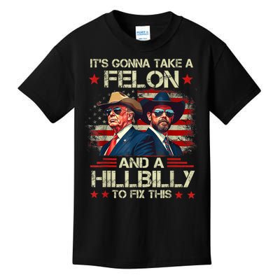 Trump Vance ItS Gonna Take A Felon And A Hillbilly To Fix Kids T-Shirt