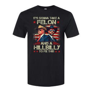 Trump Vance ItS Gonna Take A Felon And A Hillbilly To Fix Softstyle CVC T-Shirt