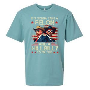 Trump Vance ItS Gonna Take A Felon And A Hillbilly To Fix Sueded Cloud Jersey T-Shirt