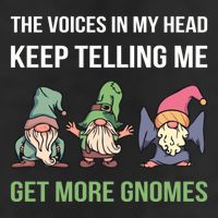 The Voices In My Head Keep Telling Me Get More Gnomes Cute Gift Cool Comfort Performance Bucket Hat