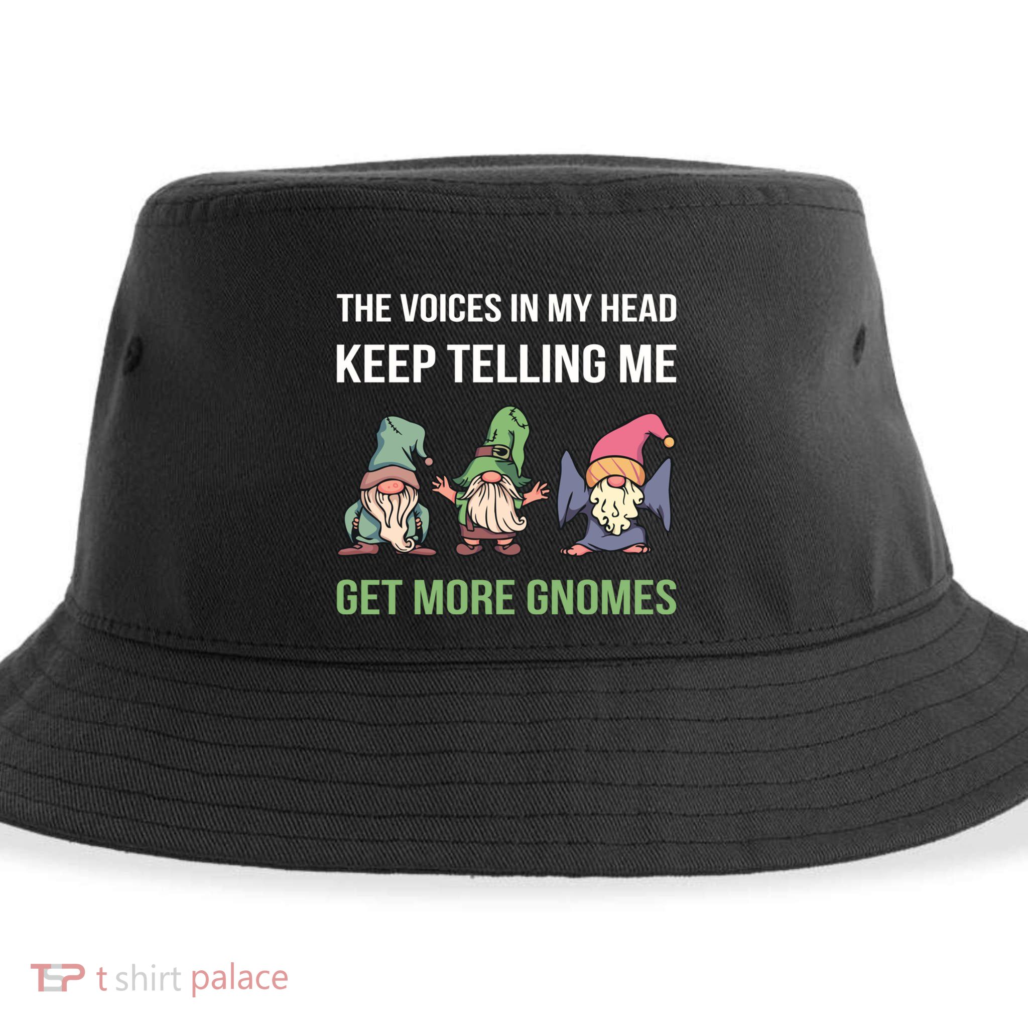 The Voices In My Head Keep Telling Me Get More Gnomes Cute Gift Sustainable Bucket Hat