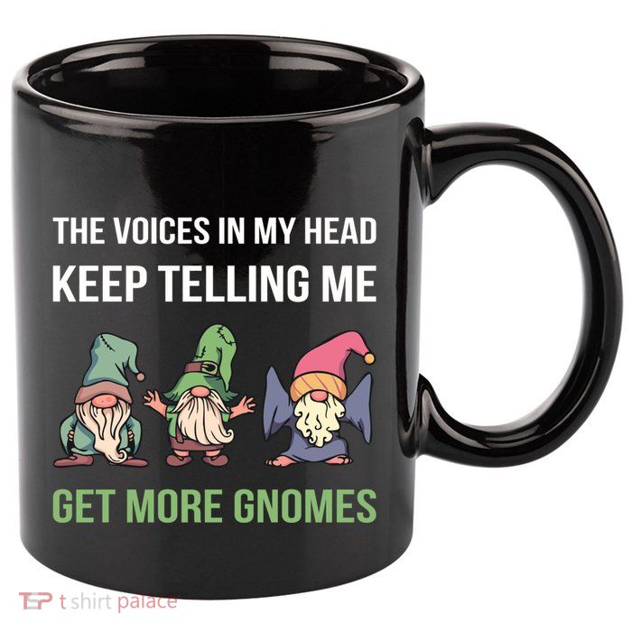 The Voices In My Head Keep Telling Me Get More Gnomes Cute Gift 11oz C Handle Ceramic Mug