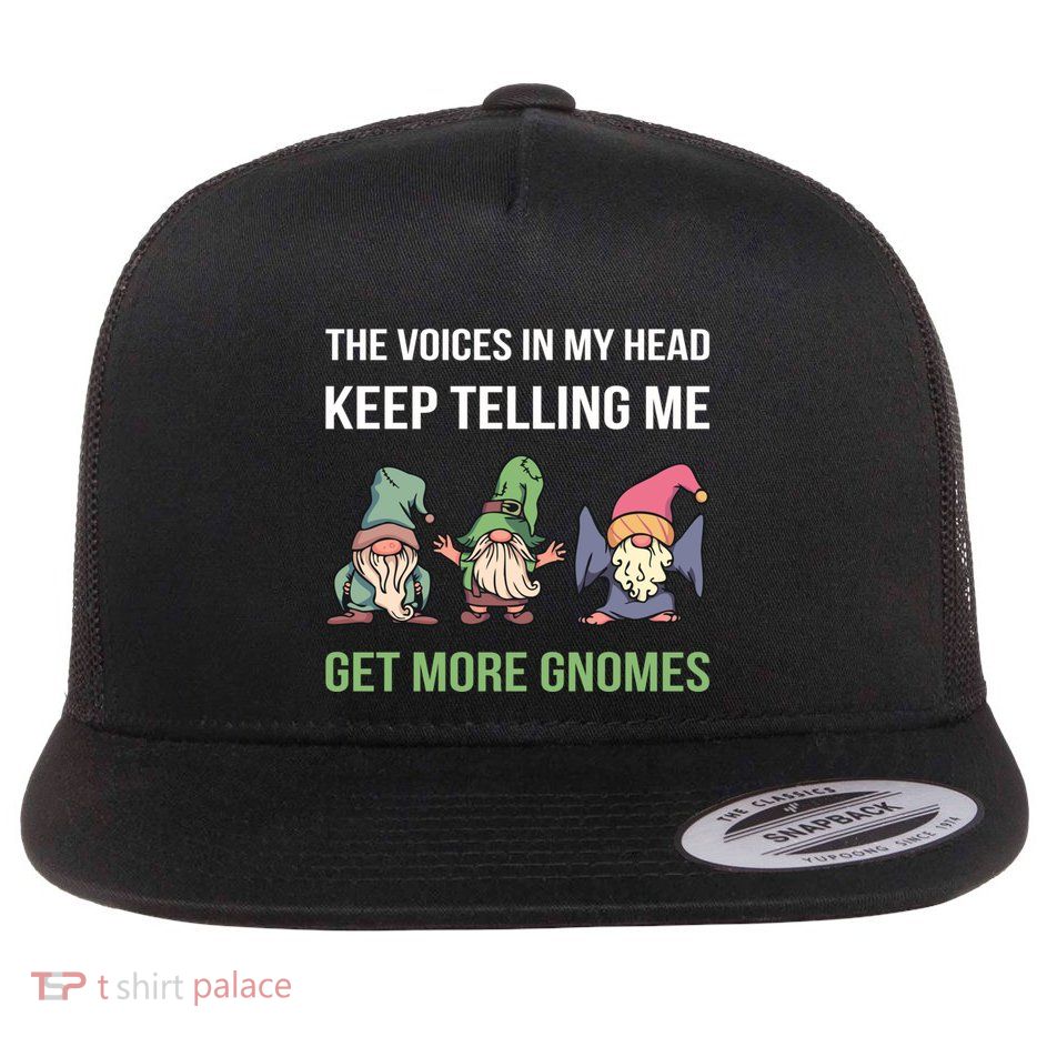 The Voices In My Head Keep Telling Me Get More Gnomes Cute Gift Flatbill Hat