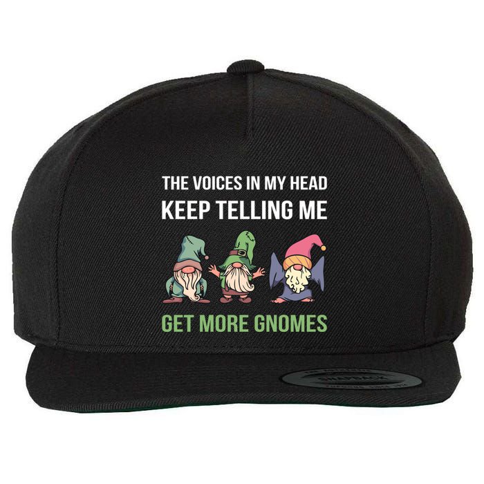 The Voices In My Head Keep Telling Me Get More Gnomes Cute Gift Wool Snapback Cap