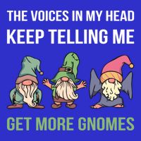 The Voices In My Head Keep Telling Me Get More Gnomes Cute Gift Sustainable Beanie
