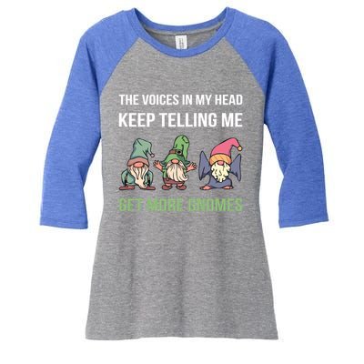 The Voices In My Head Keep Telling Me Get More Gnomes Cute Gift Women's Tri-Blend 3/4-Sleeve Raglan Shirt