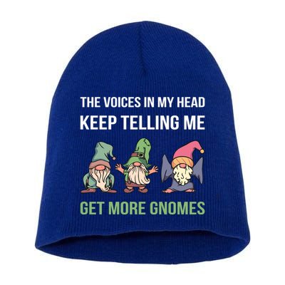 The Voices In My Head Keep Telling Me Get More Gnomes Cute Gift Short Acrylic Beanie