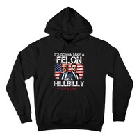 Trump Vance ItS Gonna Take A Felon And A Hillbilly To Fix Hoodie