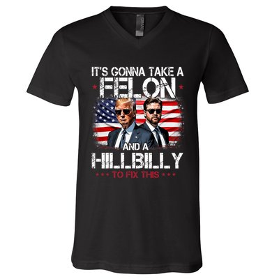 Trump Vance ItS Gonna Take A Felon And A Hillbilly To Fix V-Neck T-Shirt