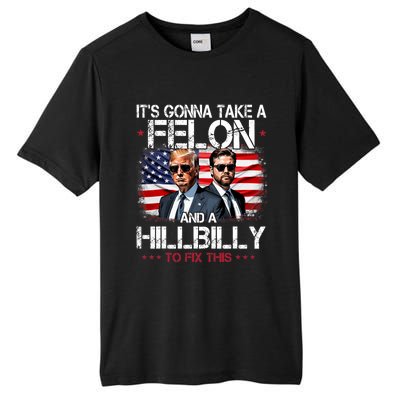 Trump Vance ItS Gonna Take A Felon And A Hillbilly To Fix Tall Fusion ChromaSoft Performance T-Shirt