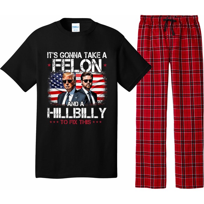 Trump Vance ItS Gonna Take A Felon And A Hillbilly To Fix Pajama Set