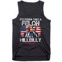 Trump Vance ItS Gonna Take A Felon And A Hillbilly To Fix Tank Top