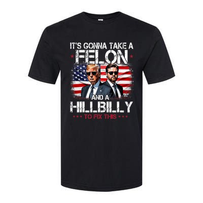 Trump Vance ItS Gonna Take A Felon And A Hillbilly To Fix Softstyle CVC T-Shirt