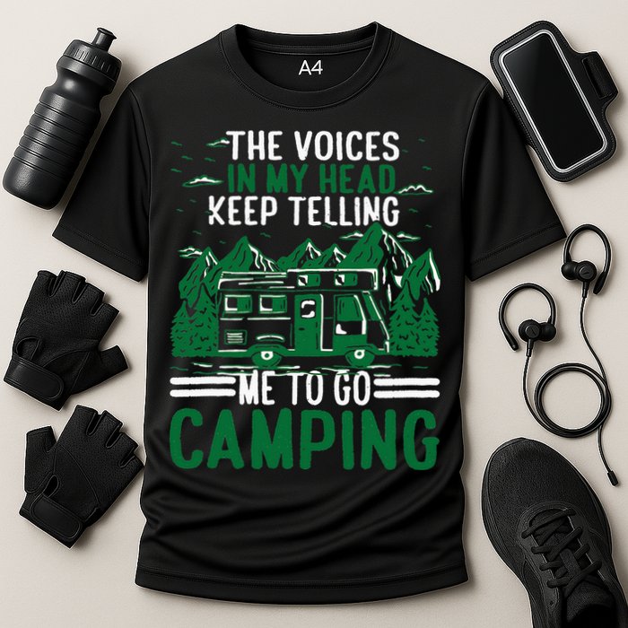 The Voices In My Head Keep Telling Me To Go Camping Performance Shirt