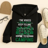 The Voices In My Head Keep Telling Me To Go Camping Hoodie