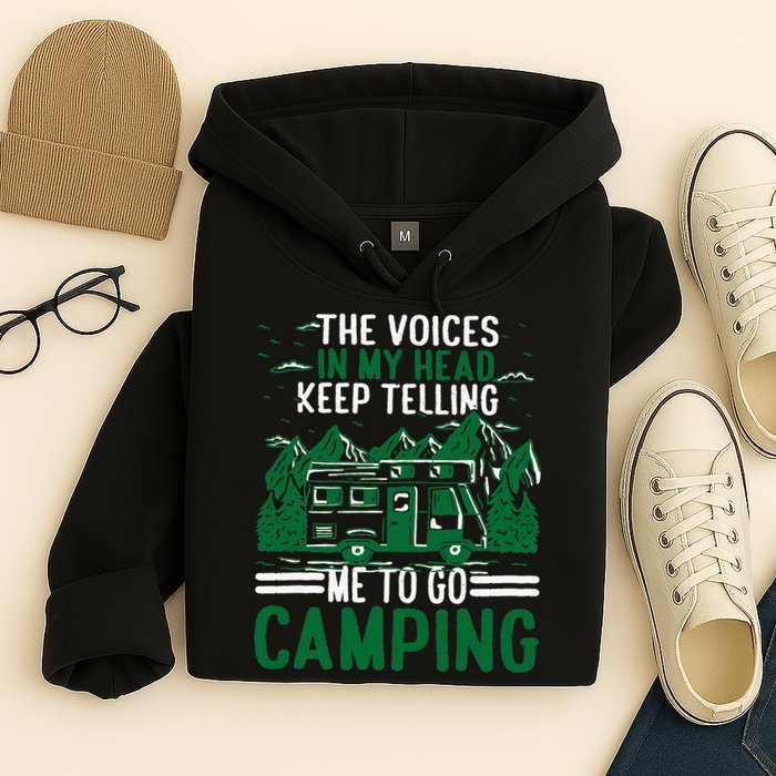 The Voices In My Head Keep Telling Me To Go Camping Hoodie