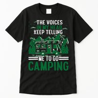 The Voices In My Head Keep Telling Me To Go Camping Tall T-Shirt