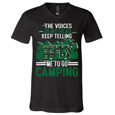 The Voices In My Head Keep Telling Me To Go Camping V-Neck T-Shirt