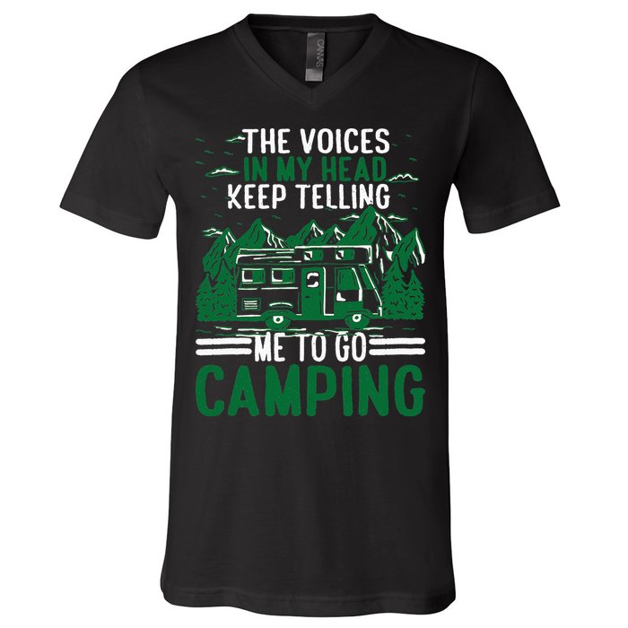 The Voices In My Head Keep Telling Me To Go Camping V-Neck T-Shirt
