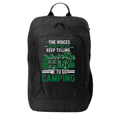 The Voices In My Head Keep Telling Me To Go Camping City Backpack