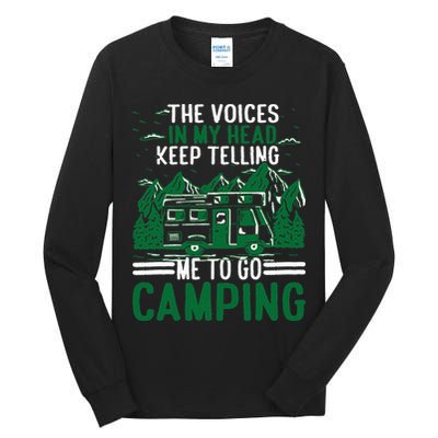 The Voices In My Head Keep Telling Me To Go Camping Tall Long Sleeve T-Shirt