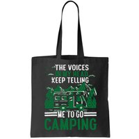 The Voices In My Head Keep Telling Me To Go Camping Bag