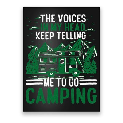 The Voices In My Head Keep Telling Me To Go Camping Poster