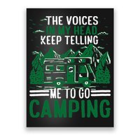 The Voices In My Head Keep Telling Me To Go Camping Poster