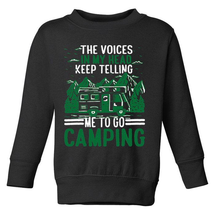 The Voices In My Head Keep Telling Me To Go Camping Toddler Sweatshirt