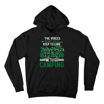 The Voices In My Head Keep Telling Me To Go Camping Tall Hoodie