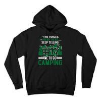 The Voices In My Head Keep Telling Me To Go Camping Tall Hoodie