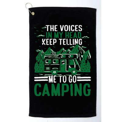 The Voices In My Head Keep Telling Me To Go Camping Golf Towel