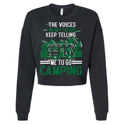 The Voices In My Head Keep Telling Me To Go Camping Cropped Pullover Crew