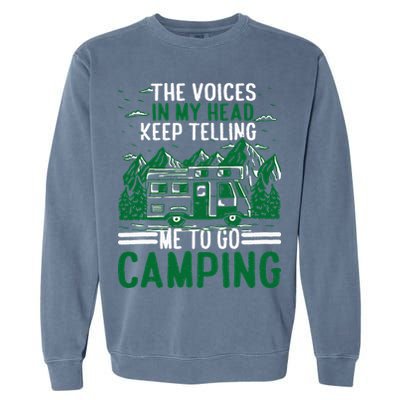 The Voices In My Head Keep Telling Me To Go Camping Garment-Dyed Sweatshirt