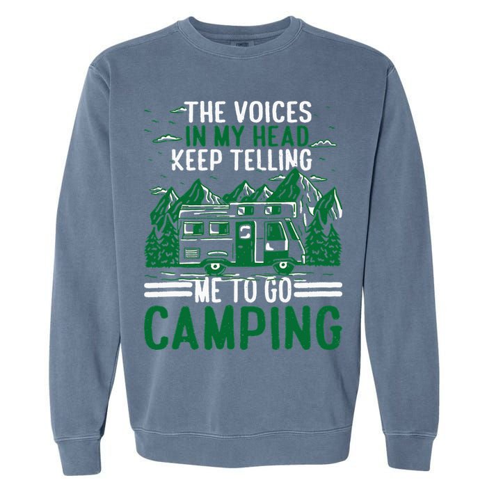 The Voices In My Head Keep Telling Me To Go Camping Garment-Dyed Sweatshirt