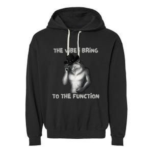 The Vibe I Bring To The Function Funny Wolf Meme Garment-Dyed Fleece Hoodie