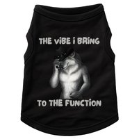 The Vibe I Bring To The Function Funny Wolf Meme Doggie Tank