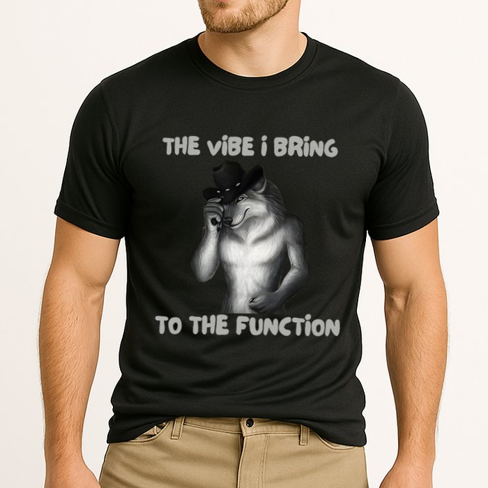 The Vibe I Bring To The Function Funny Wolf Meme Performance Shirt