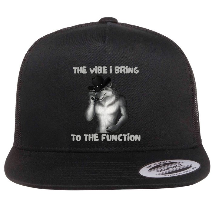 The Vibe I Bring To The Function Funny Wolf Meme Flat Bill Trucker Hat