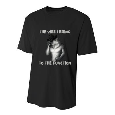 The Vibe I Bring To The Function Funny Wolf Meme Youth Performance Sprint T-Shirt