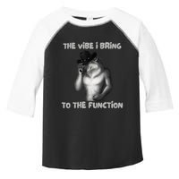 The Vibe I Bring To The Function Funny Wolf Meme Toddler Fine Jersey T-Shirt