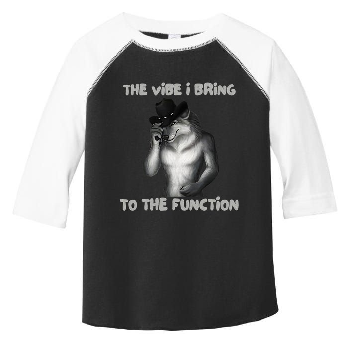 The Vibe I Bring To The Function Funny Wolf Meme Toddler Fine Jersey T-Shirt
