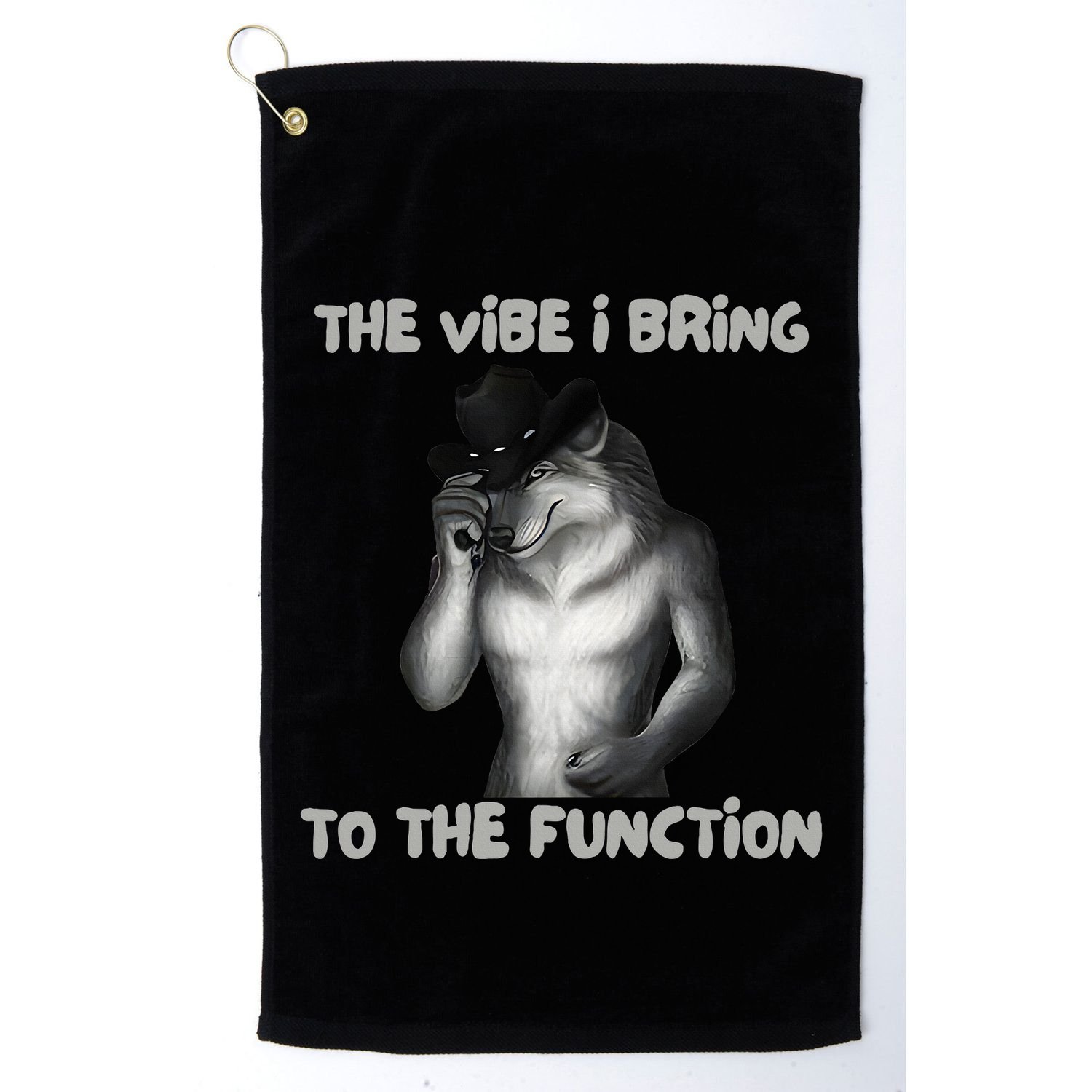 The Vibe I Bring To The Function Funny Wolf Meme Golf Towel