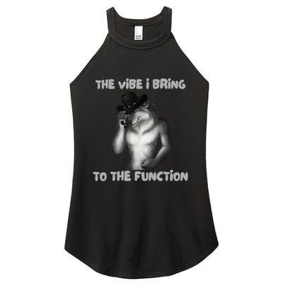 The Vibe I Bring To The Function Funny Wolf Meme Women's Perfect Tri Rocker Tank