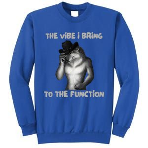 The Vibe I Bring To The Function Funny Wolf Meme Sweatshirt