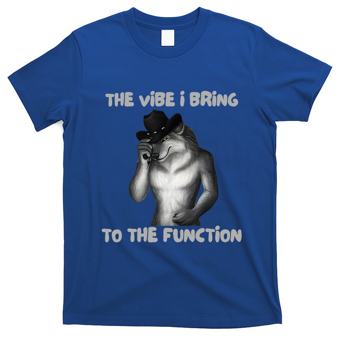 The Vibe I Bring To The Function Funny Wolf Meme T-Shirt
