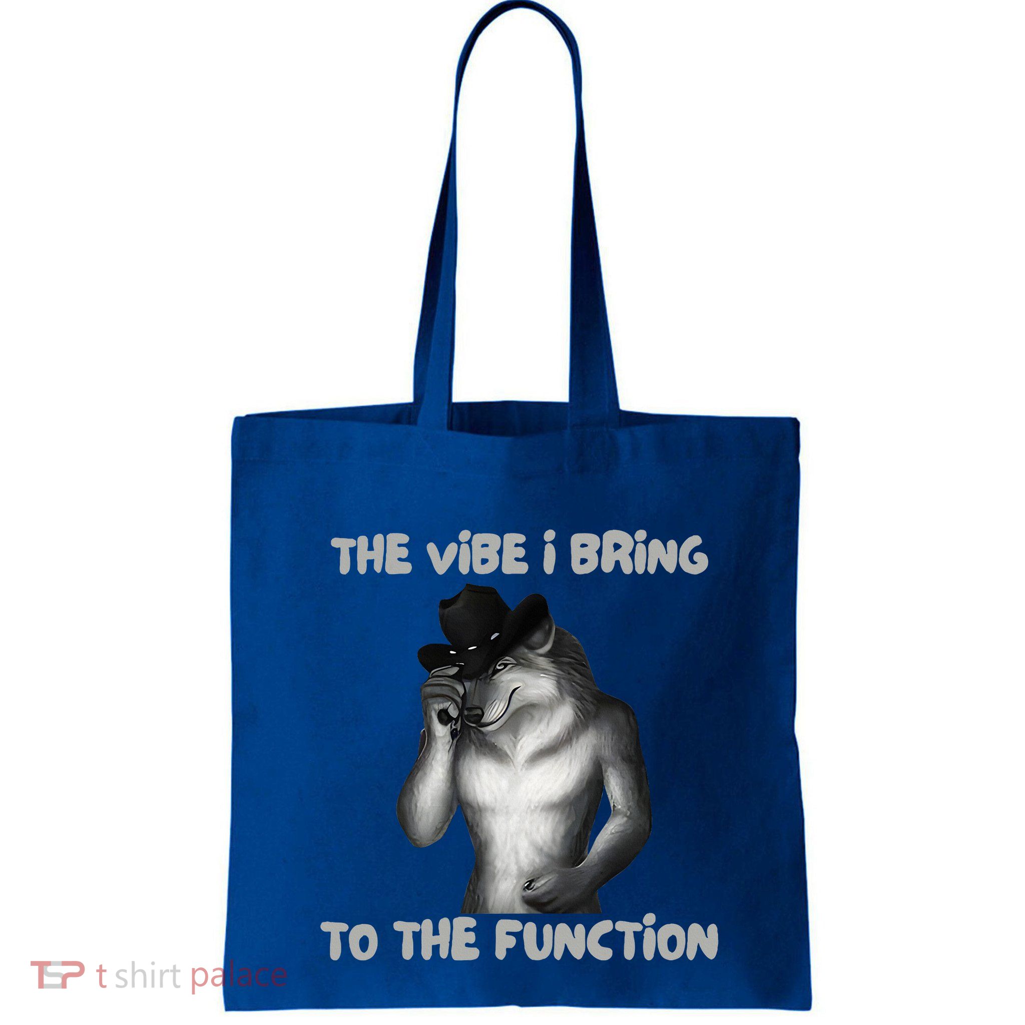 The Vibe I Bring To The Function Funny Wolf Meme Bag