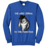 The Vibe I Bring To The Function Funny Wolf Meme Tall Sweatshirt