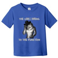 The Vibe I Bring To The Function Funny Wolf Meme Toddler T-Shirt